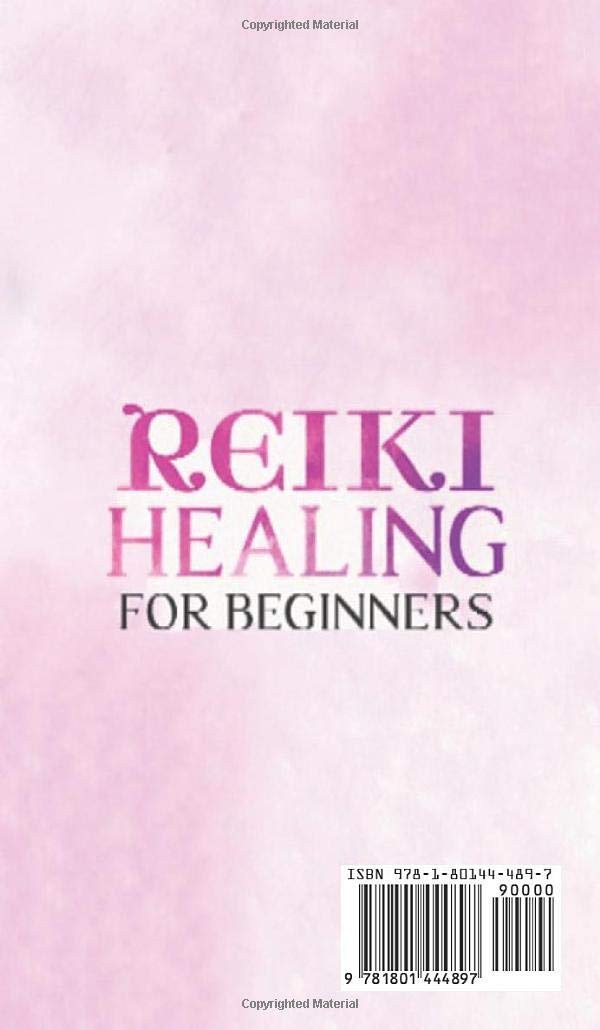 Reiki Healing for Beginners: The Ultimate Guide to Learn Mindfulness and SelfHealing Techniques. Mind Power Through Chakra Meditation, Increase Your Self-Esteem, Release Stress and Overcome Anxiety