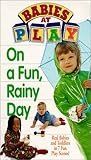 Babies at Play 2: On Fun Rainy Day [VHS]