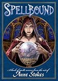 Spellbound: A Book of Spells Woven from the Art of Anne Stokes