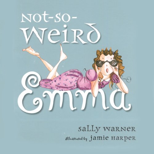 NotSoWeird Emma Emma Series, Book 6 (Audio Download) Sally Warner