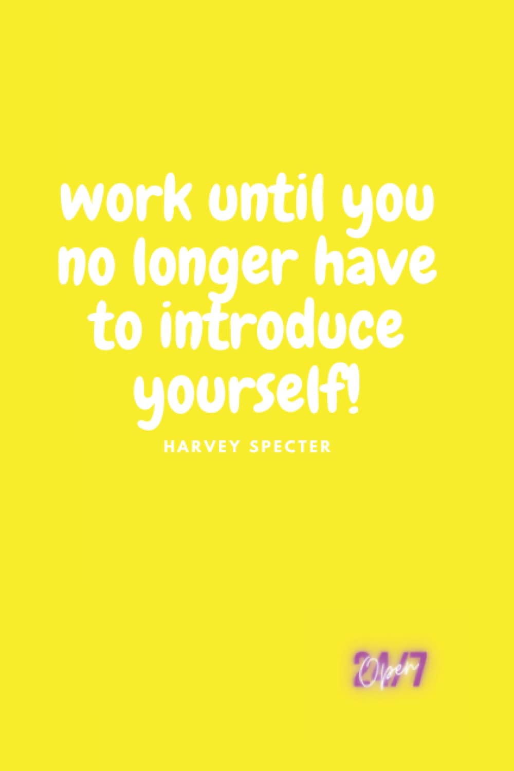 work until you no longer have to introduce !: YELLOW