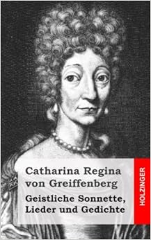 Geistliche Lieder und Gedichte von Greiffenberg, Catharina