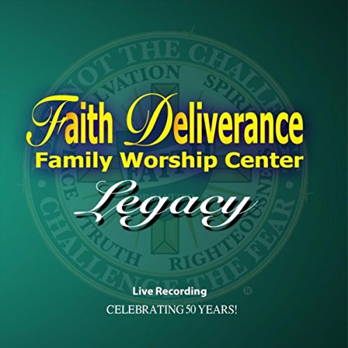 Faith Deliverance Family Worship Center Legacy Celebrating 50 Years