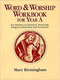 Word & Worship Workbook: For Year A : For Ministry in Initiation, Preaching, Religious Education and Formation