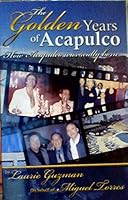 The Golden Years of Acapulco 0692713697 Book Cover