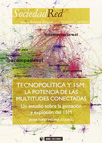 Portada de Tecnopolítica y 15M: La potencia de las multitudes conectadas. Un estudio sobre la gestación y explosión del 15 M: 12