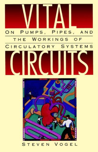 Télécharger VITAL CIRCUITS: On Pumps, Pipes and the Wondrous Workings of Circulatory Systems by VOGEL (1993-04-0 Francais PDF