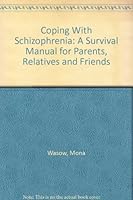 Coping With Schizophrenia: A Survival Manual for Parents, Relatives and Friends 0831400625 Book Cover