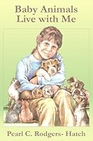 Baby Animals Live with Me 080596522X Book Cover