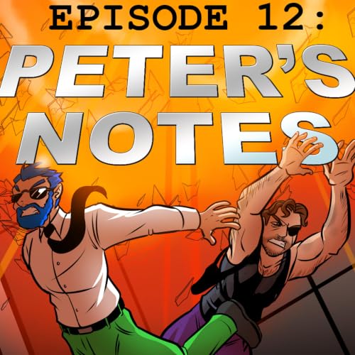 Episode 12 - Peter&rsquo;s Notes