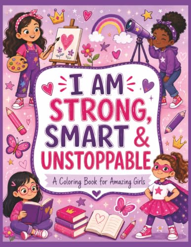 I am strong, smart, and unstoppable.: Inspirational Coloring Book for Girls Ages 4–8 & 8–12, Empowering Superheroes, Angels & Future Careers to Build Confidence, Courage, Creativity & Big Dreams image 2