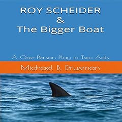 Couverture de Roy Scheider & the Bigger Boat