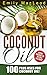 Price comparison product image Coconut Oil: 100 Plus Uses for Coconut Oil! Learn all the Amazing Health Benefits and the Many Secrets for Coconut Oil (Secret Coconut Oil Recipes Included!)
