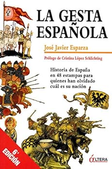 Paperback La gesta española: Historia de España en 48 estampas para quienes han olvidado cual es su nacion (Spanish Edition) [Spanish] Book