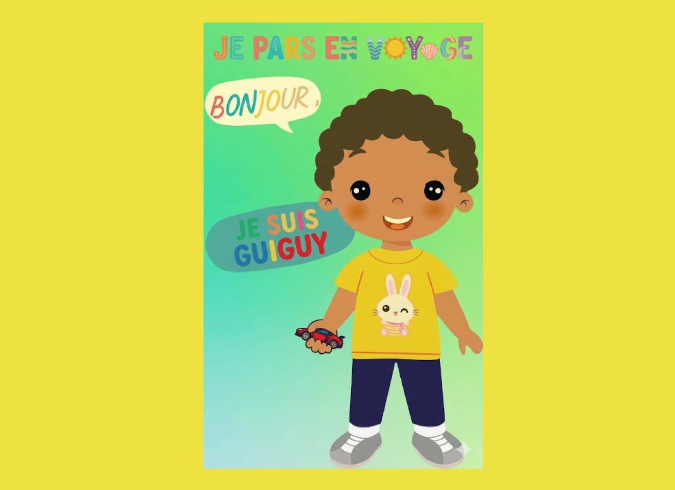 BONJOUR JE SUIS GUIGUY !: JE PARS EN VOYAGE