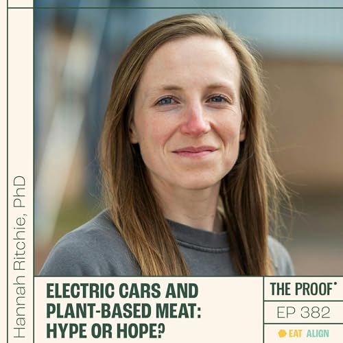 Page de couverture de Electric cars and plant-based meat: hype or hope? | Hannah Ritchie, PhD