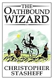 The Oathbound Wizard (A Wizard in Rhyme)