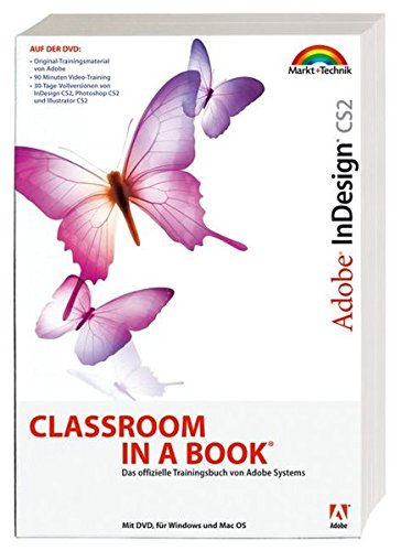 Adobe InDesign CS2 - mit Video-Training auf DVD: Das offizielle Trainingsbuch von Adobe Systems (Cla Adobe InDesign CS2 - mit Video-Training auf DVD: Das offizielle Trainingsbuch von Adobe Systems (Cla
