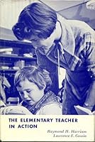 The Elementary Teacher In Action B0019MDMXU Book Cover