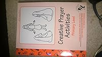 Creative Prayer Activities: Primary (God's Gifts Series) 1893757064 Book Cover