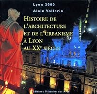 Histoire de L'Architecture Et de L'Urbanisme a Lyon Au Xxe Siecle 2912544084 Book Cover