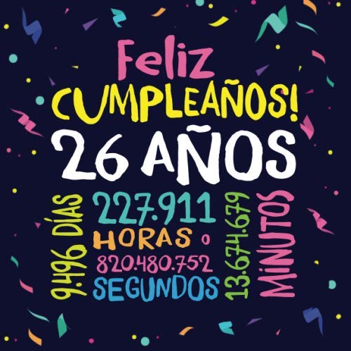 Feliz Cumpleaños - 26 Años: Un libro de visitas para fiesta de 26 cumpleaños – Decoración y regalos originales para hombres y mujeres - 26 años - ... para felicitaciones y fotos de los invitados