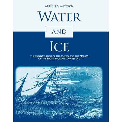 Arthur S. Mattson's WATER AND ICE: The Tragic Wrecks of the Bristol and the Mexico on the South Shore of Long island episode artwork