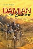 Damian, der Zauberer: Ein modernes Märchen (EDITION RG FISCHER: EDITION RG FISCHER)