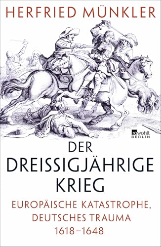 Preisvergleich Produktbild Der Dreißigjährige Krieg: Europäische Katastrophe, deutsches Trauma 16181648