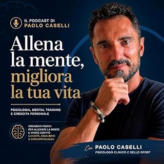 Allena la mente, migliora la tua vita. Psicologia, mental training e crescita personale copertina