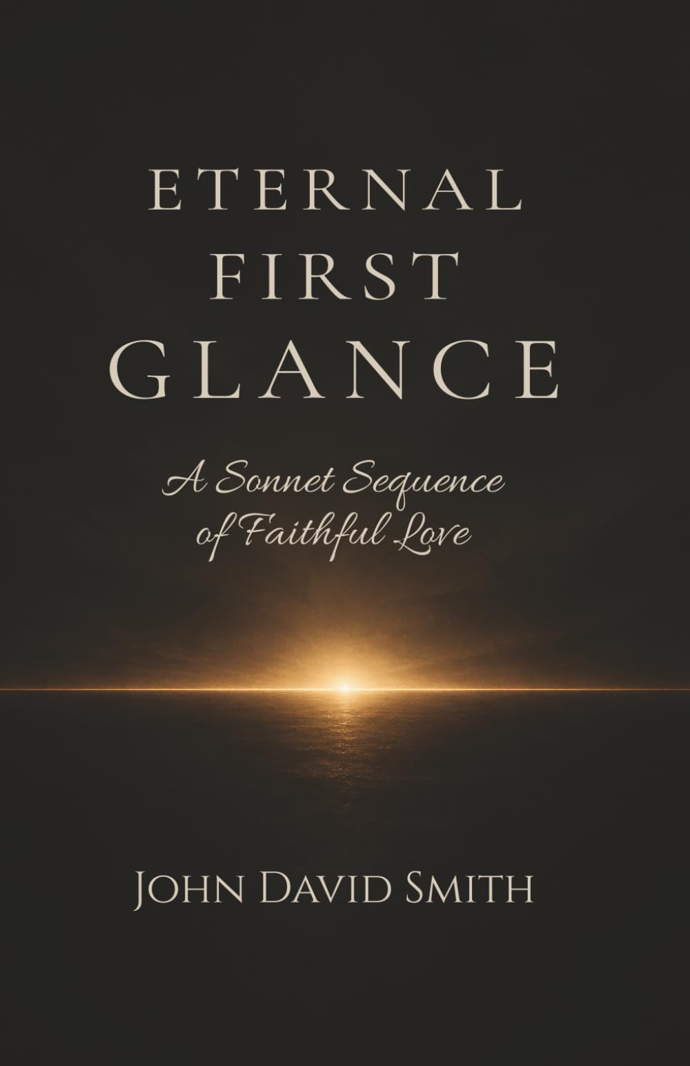 Eternal First Glance: A Sonnet Sequence of Faithful Love