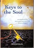 Keys To the Soul: A Workbook for Self-Diagnosis Using the Bach Flowers