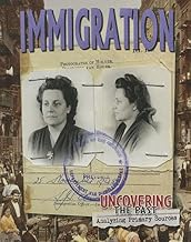 Immigration (Uncovering the Past: Analyzing Primary Sources)