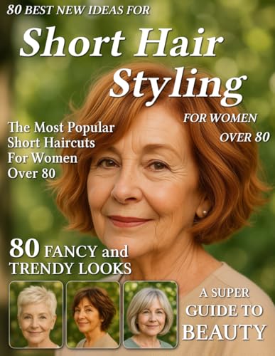 80 Best New Ideas for Short Hair Styling for Women Over 80:...