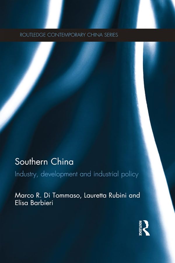 Southern China: Industry, Development and Industrial Policy (Routledge Contemporary China Series)