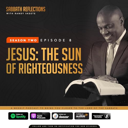 S2E8: Jesus: the Sun of Righteousness