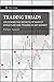 Trading Triads: Unlocking the Secrets of Market Structure and Trading in Any Market (Wiley Trading)