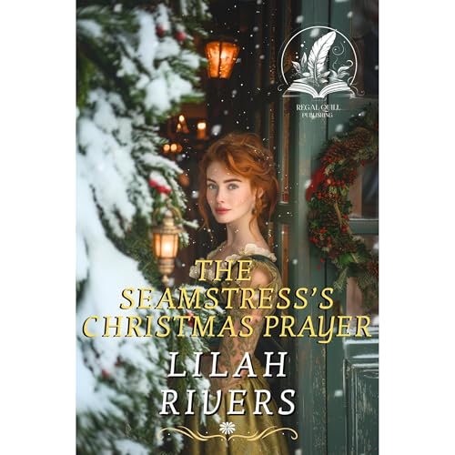 The Seamstress&rsquo;s Christmas Prayer Audiobook By Lilah Rivers cover art
