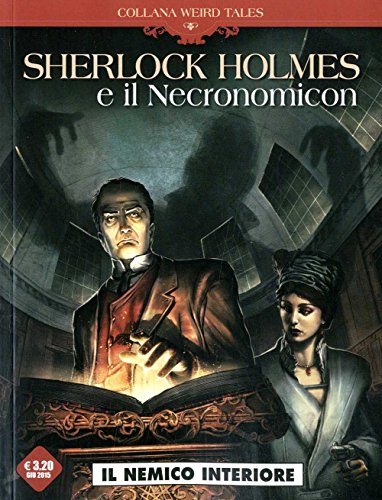 Il nemico interiore. Sherlok Holmes e il Necronomicon Il nemico interiore. Sherlok Holmes e il Necronomicon