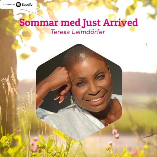 Sommar med Just Arrived EP07 - Teresa Leimd&ouml;rfer