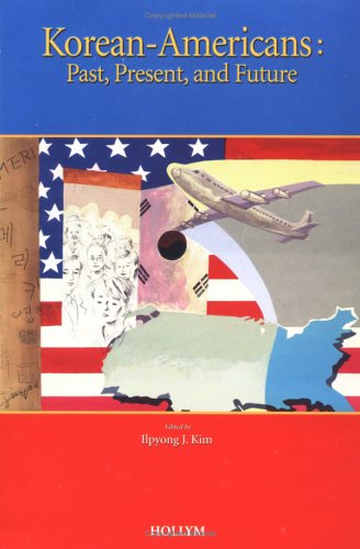 Korean-Americans: Past, Present, and Future Korean-Americans: Past, Present, and Future