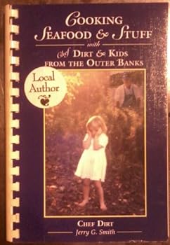 Hardcover Cooking Seafood & Stuff with Chef Dirt & Kids From the Outer Banks Book