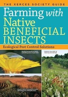 [(Farming with Native Beneficial Insects: Ecological Pest Control Solutions)] [Author: Eric Lee-Mader] published on (July, 2014)