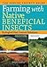 [(Farming with Native Beneficial Insects: Ecological Pest Control Solutions)] [Author: Eric Lee-Mader] published on (July, 2014)