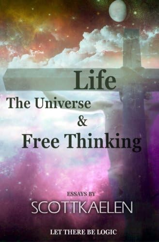 Life, The Universe & Free Thinking: Let There Be Logic