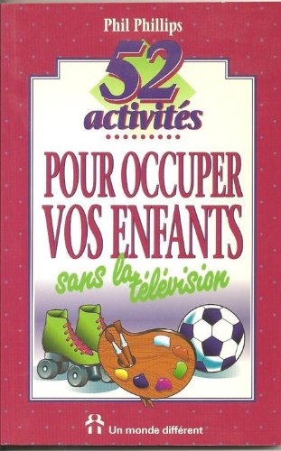 52 activites pour occuper vos PHILLIPS, PHIL