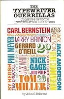 The Typewriter Guerillas: Closeups of 20 Top Investigative Reporters 0882292668 Book Cover
