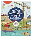  Wie toastet der Toaster das Brot?: Das Innenleben großer und kleiner Maschinen - einfach erklärt. So funktioniert Technik