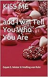 kiss kissology 3  KISS ME and i will tell you who you are (English Edition)