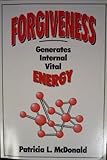  Forgiveness Generates Internal Vital Energy